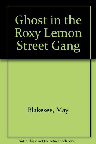 Ghost in the Roxy A Lemon Street Gang Adventure