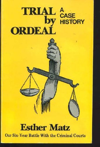 Trial by Ordeal, a Case History (Inscribed copy)