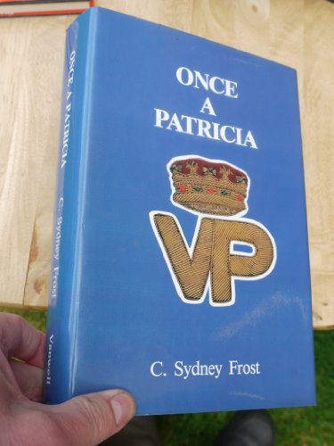 Once A Patricia ( Memoirs Of A Junior Infantry Officer In World War II)