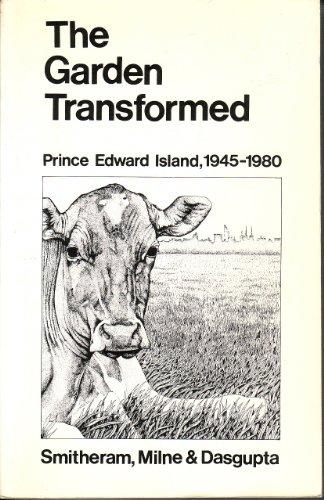 The Garden Transformed: Prince Edward Island History, 1945-1980