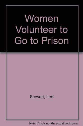 Women Volunteers to Go to Prison: A history of the Elizabeth Fry Society of B.C., 1939-1989
