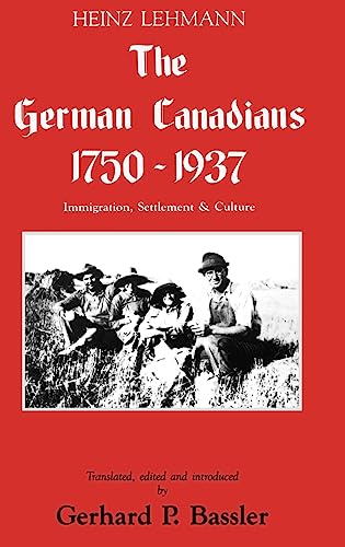 The German Canadians 1750-1937: Immigration, Settlement & Culture