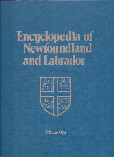 Encyclopedia of Newfoundland and Labrador Volume One