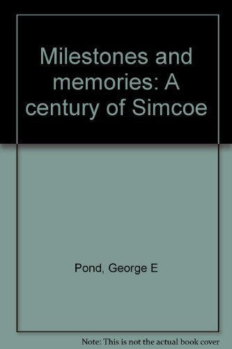 Milestones and Memories: A Century of Simcoe
