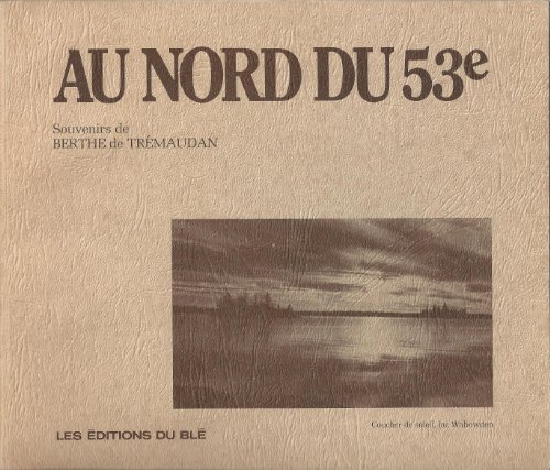 Au Nord du 53e: Souvenirs de Berthe de Trémaudan