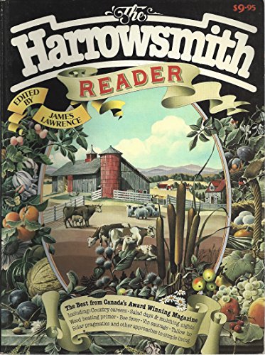 The Harrowsmith Reader: An anthology from Canada's national award winning magazine of country lif...