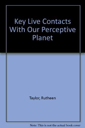 Key Live Contacts With Our Perceptive Planet Taylor, Rutheen