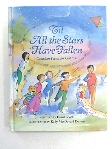 Til All the Stars Have Fallen: Canadian Poems for Children