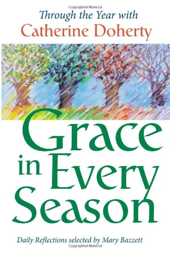 Grace in Every Season: Through the Year With Catherine Doherty