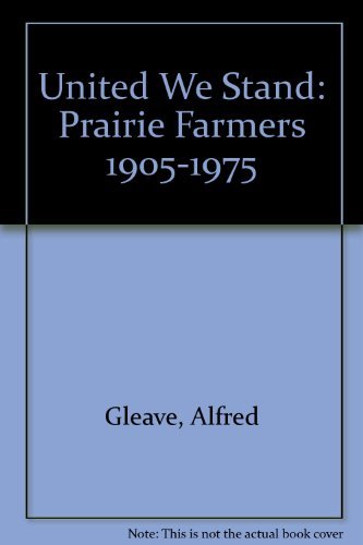 United We Stand: Prairie Farmers 1905-1975