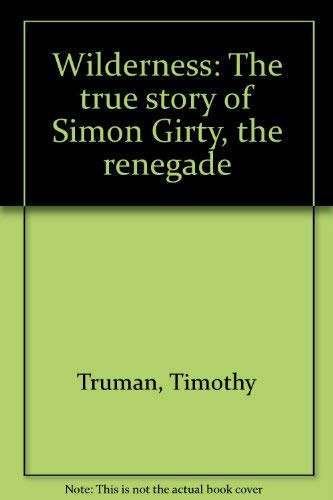 Wilderness: The true story of Simon Girty, the renegade