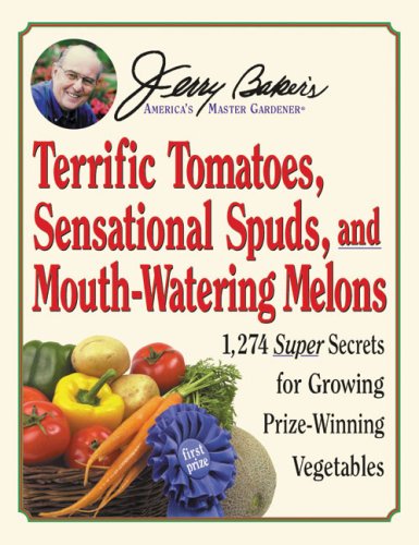 Jerry Baker's Terrific Tomatoes, Sensational Spuds, and Mouth-Watering Melons : 1,274 Super Secrets for Growing Prize-Winning Vegetables
Jerry Baker's Terrific Tomatoes, Sensational Spuds, and Mouth-Watering Melons : 1,274 Super Secrets for Growing Prize-Winning Vegetables