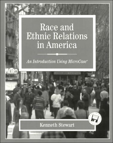 Race and Ethic Relations in America: An Introduction Using Microcase With Selected Readings
