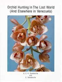 Orchid Hunting In The Lost World ( And Elsewhere In Venezuela)