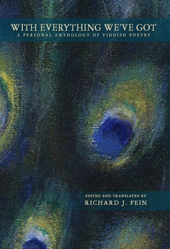 With Everything We'Ve Got: A Personal Anthology of Yiddish Poetry