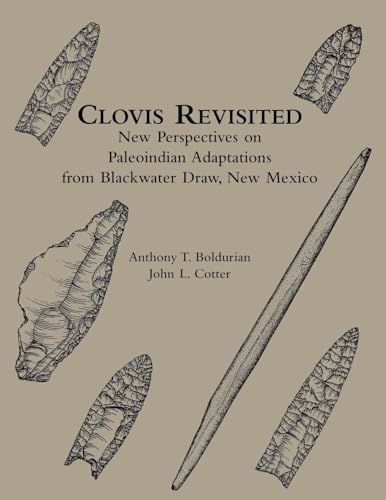 Clovis Revisited: New Perspectives on Paleoindian Adaptations from Blackwater Draw, New Mexico (U...