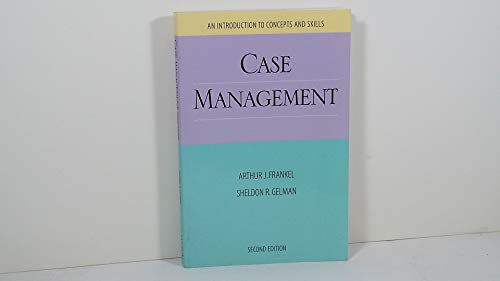 Case Management: An Introduction to Concepts and Skills