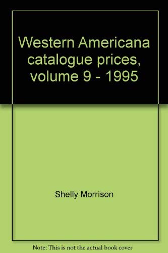 Western Americana catalogue prices, volume 9 - 1995 Almost 19,000 price entries for non-Texas Wes...