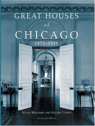 Great Houses of Chicago 1871 - 1921