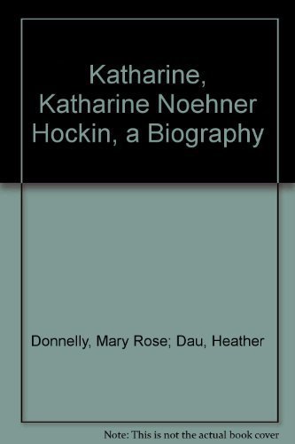 Katharine, Katharine Boehner Hockin : A Biography