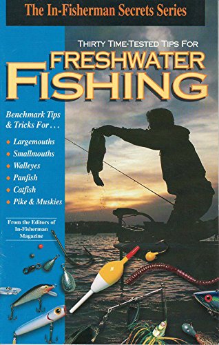 Thirty time-tested tips for freshwater fishing (The In-Fisherman secrets series)