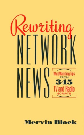 Rewriting Network News: Word watching tips from 345 TV and radio scripts.