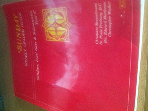 Sunday Weekly Leader Guide; Sundays, Feast Days and Solemnities Year C