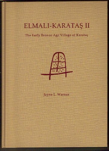 Elmali-Karatas II: the Early Bronze Age Village of Karatas (Gr-Sett)