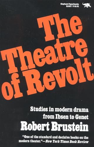 The Theatre of Revolt : Studies in Modern Drama from Ibsen to Genet