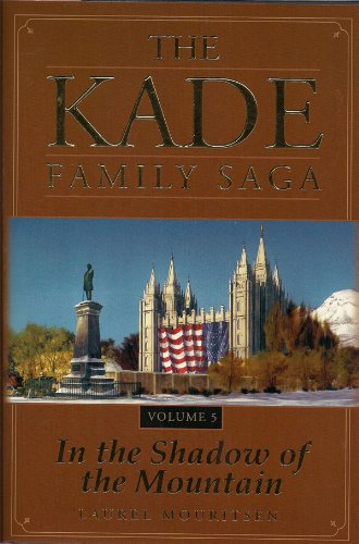 Kade Family Saga, Vol. 5: In the Shadow of the Mountain (Hardcover)