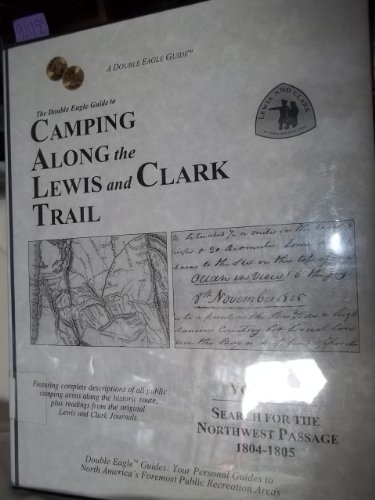 The Double Eagle Guide to Camping Along the Lewis and Clark Trail: Search for the Northwest Passa...
