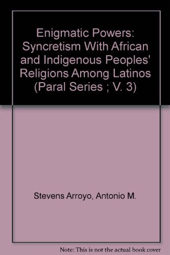 Enigmatic Powers: Syncretism With African and Indigenous Peoples' Religions Among Latinos