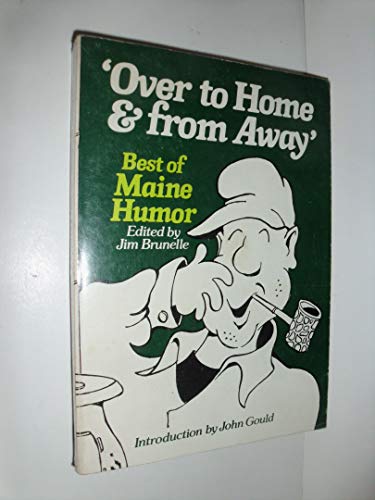 Over to Home and from Away: Best of Maine Humor