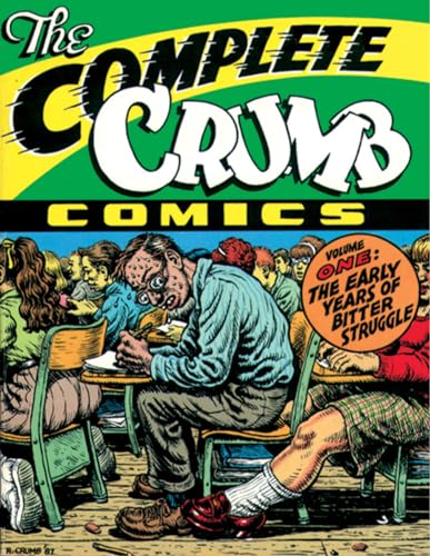 The Complete Crumb. Vol. 1. The Early Years of Bitter Struggle