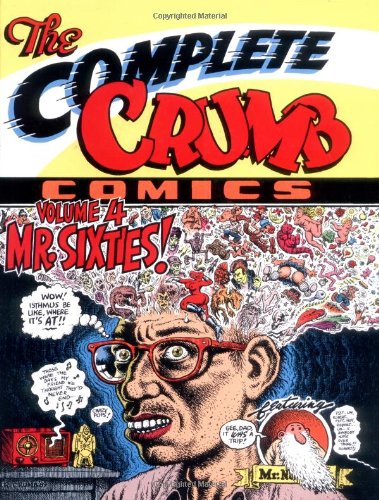 The Complete Crumb Comics Vol. 4: Mr. Sixties!