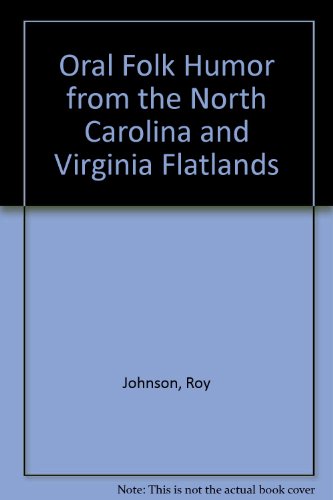 Oral Folk Humor from the Carolina and Virginia Flatlands