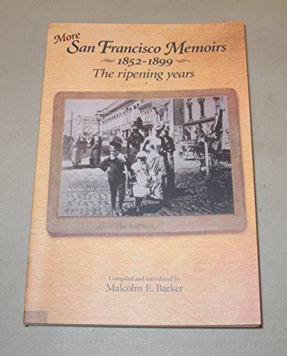 More San Francisco Memoirs 1852-1899: The Ripening Years