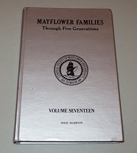 Mayflower Families Through Five Generations (Vol. 17: Issac Allerton)