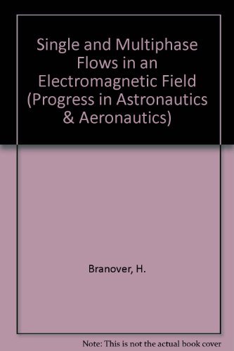 Single- and Multi-Phase Flows in an Electromagnetic Field: Energy, Metallurgical, and Solar Appli...