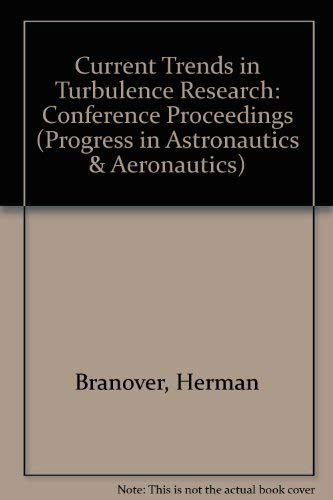 Progress in Astronautics and Aeronautics, Volume 112: Current Trends in Turbulence Research.