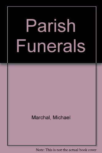 Parish Funerals : A Guide to the Order of Christian Funerals