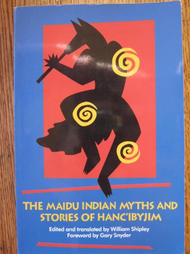 Maidu Indian Myths and Stories of Hanc'ibyjim, The