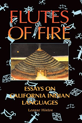 FLUTES OF FIRE; ESSAYS ON CALIFORNIA INDIAN LANGUAGES