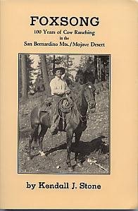 Foxsong: 100 years of cow ranching in the San Bernardino Mts./Mojave Desert
Foxsong: 100 years of cow ranching in the San Bernardino Mts./Mojave Desert
