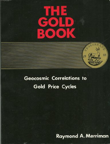 The Gold Book: Geocosmic Correlations to Gold Price Cycles [Hardcover in Dust Jacket - Scarce]