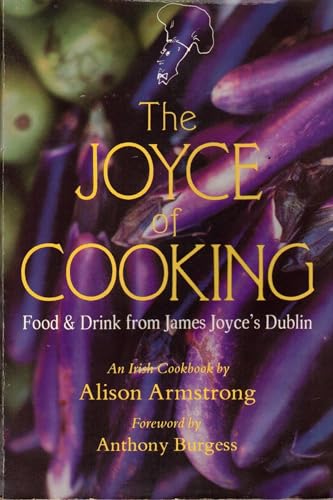 JOYCE OF COOKING: Food & Drink from James Joyce's Dublin