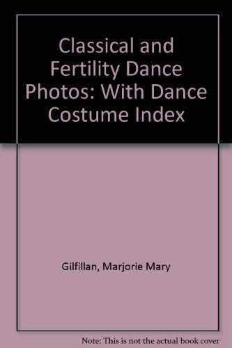 Classical and Fertility Dance Photos: With Dance Costume Index