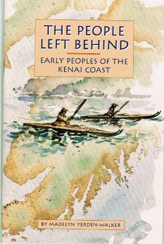 People Left Behind: Early Peoples of the Kenai Coast
