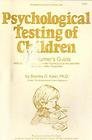 Psychological Testing of Children: A Consumer's Guide