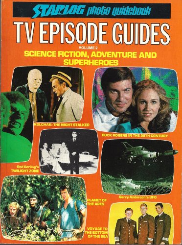 Starlog TV Episode Guides: Science Fiction, Adventure and Superheroes, Vol. 2 *